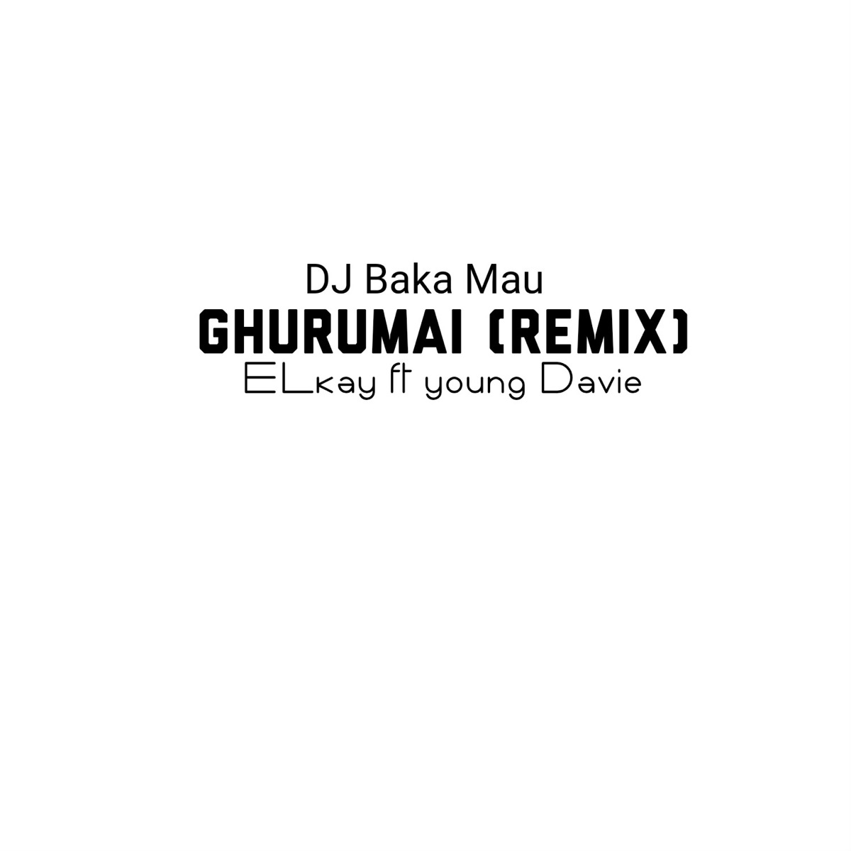 Ghurumai (feat. Young davie & Baka Mau remix) - Single by ELkay album cover