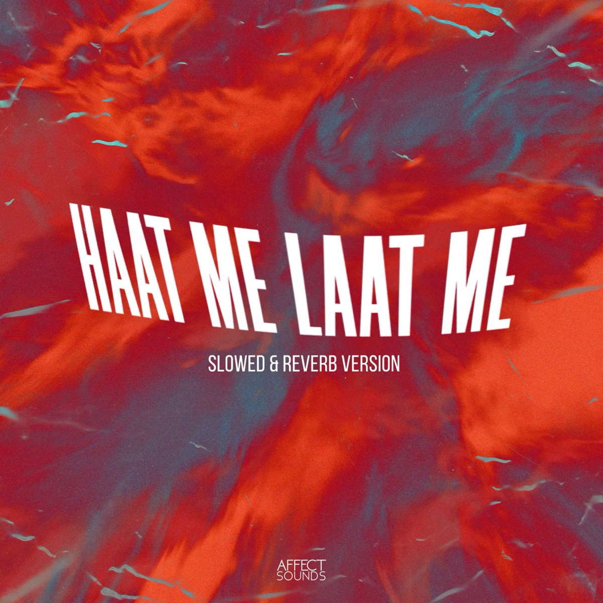 Haat Me Laat Me (Slowed + Reverb) - Single by Shikss, 6iant & T4L album cover