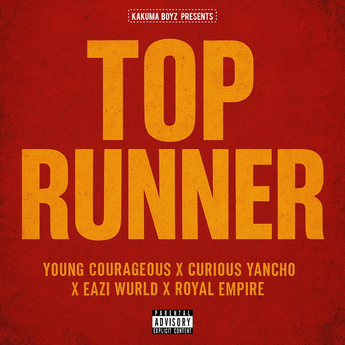 TOP RUNNER - Single by Young courageous, Kakuma Boyz, CURIOUS YANCHO & Eazi WURLD album cover