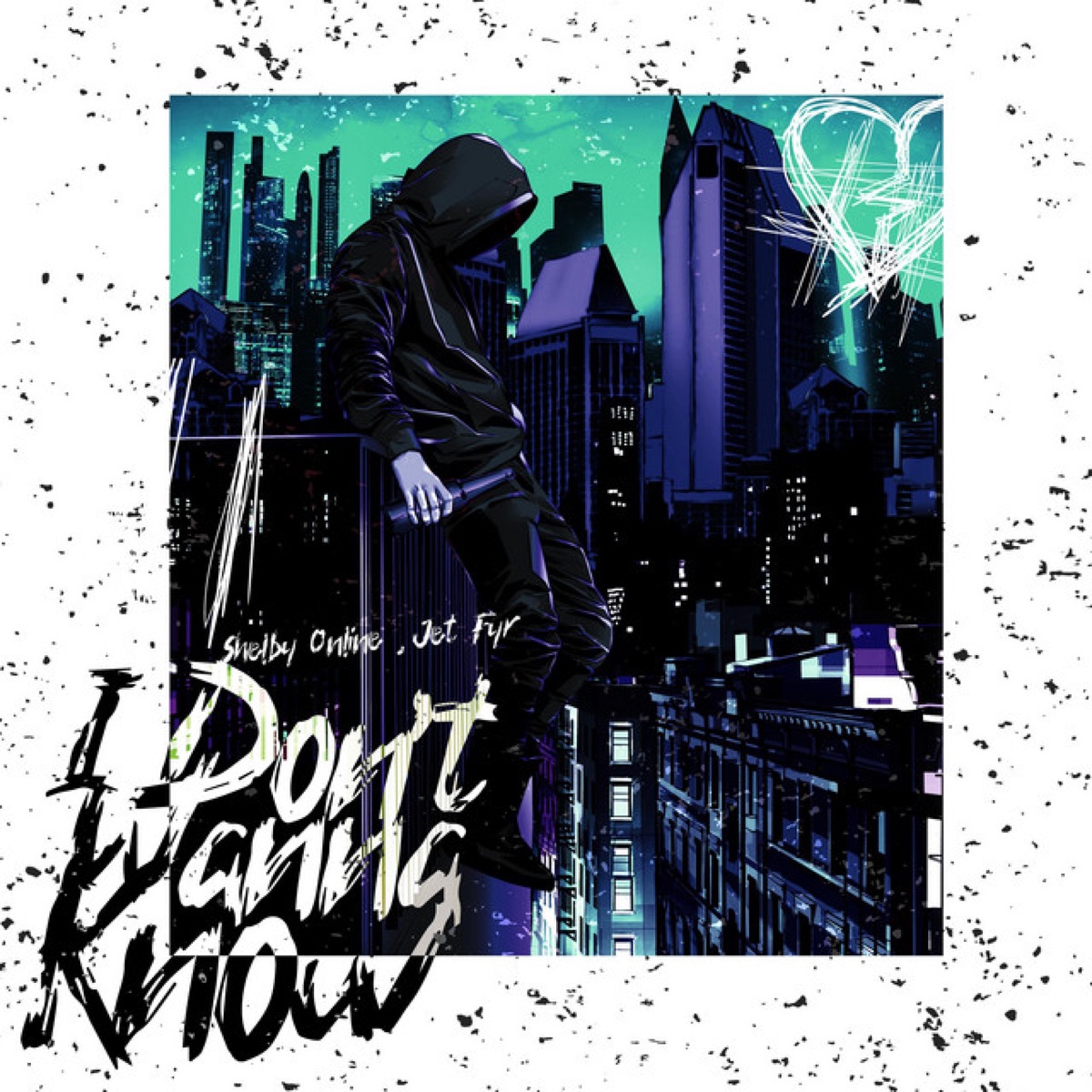 I Don't Wanna Know (feat. Shelby Online) - Single by Jet Fyr album cover