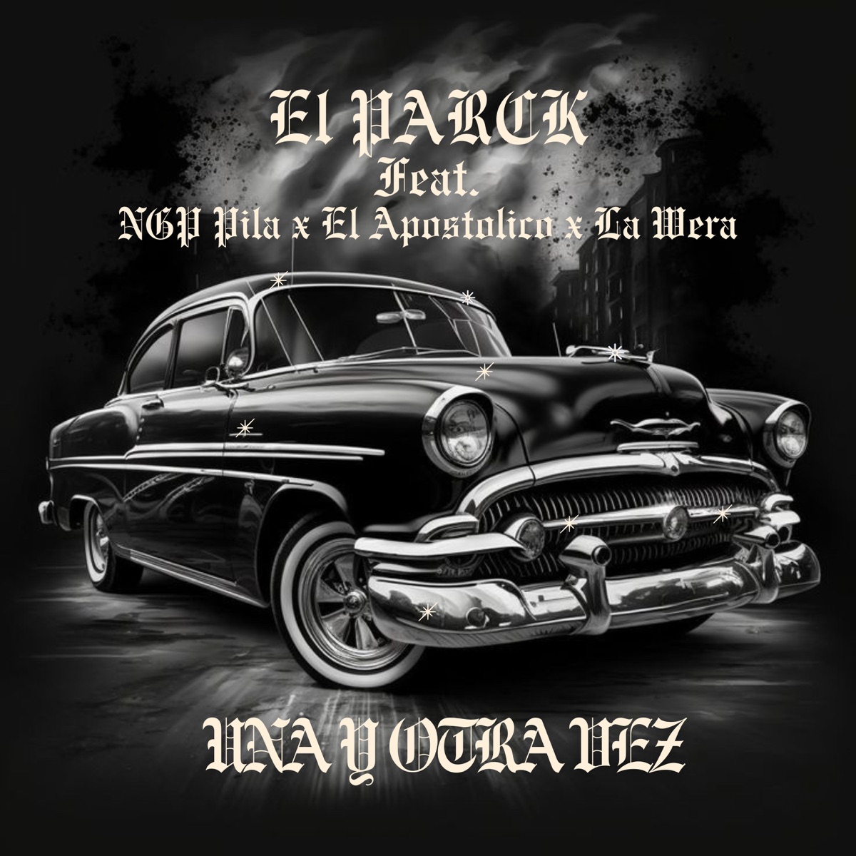 Una y Otra Vez (feat. Ngp Pila, El Apóstolico & la wera) - Single by El Parck album cover