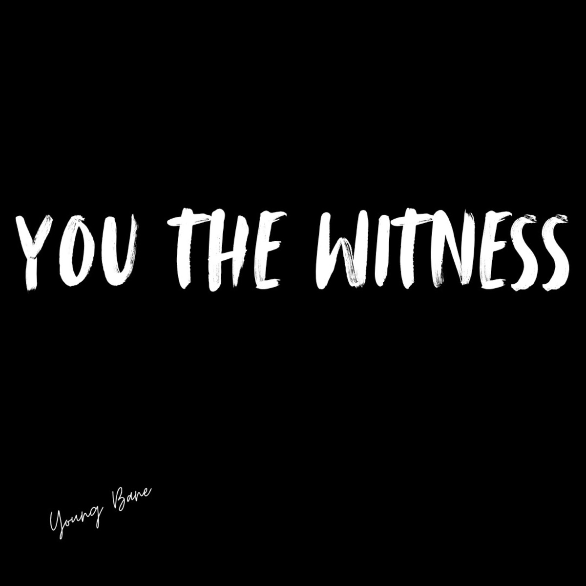 You The Witness - Single by Young Bane album cover