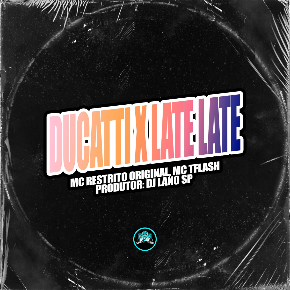 Ducatti X Late Late - Single by MC RESTRITO ORIGINAL, MC Tflash & MANSÃO SPACE FUNK album cover