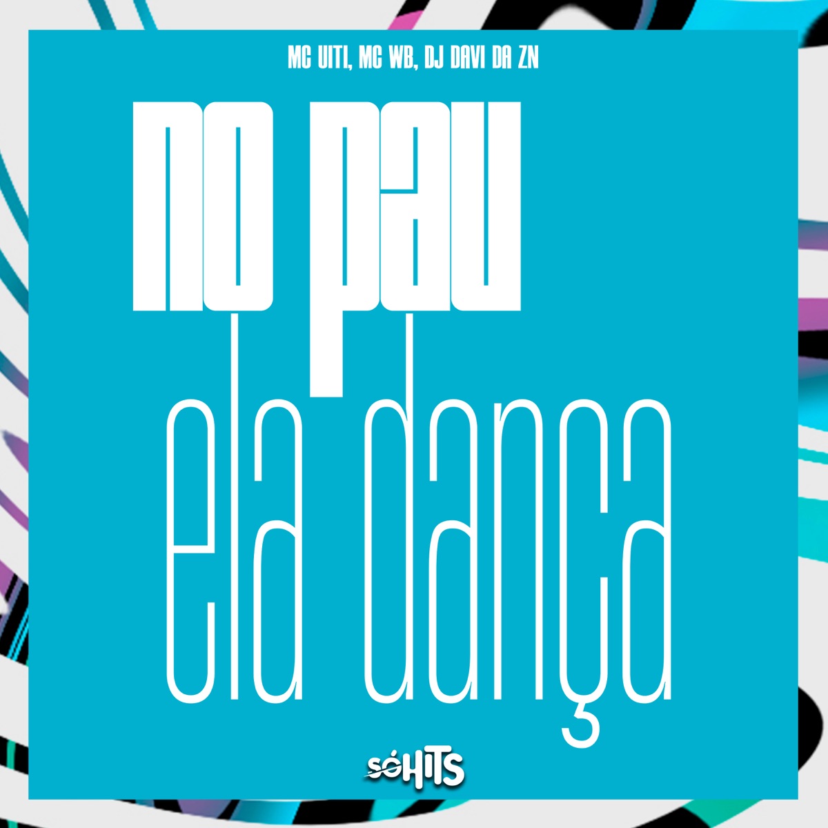 No Pau Ela Dança - Single by MC UITI, WB & DJ DAVI DA ZN album cover