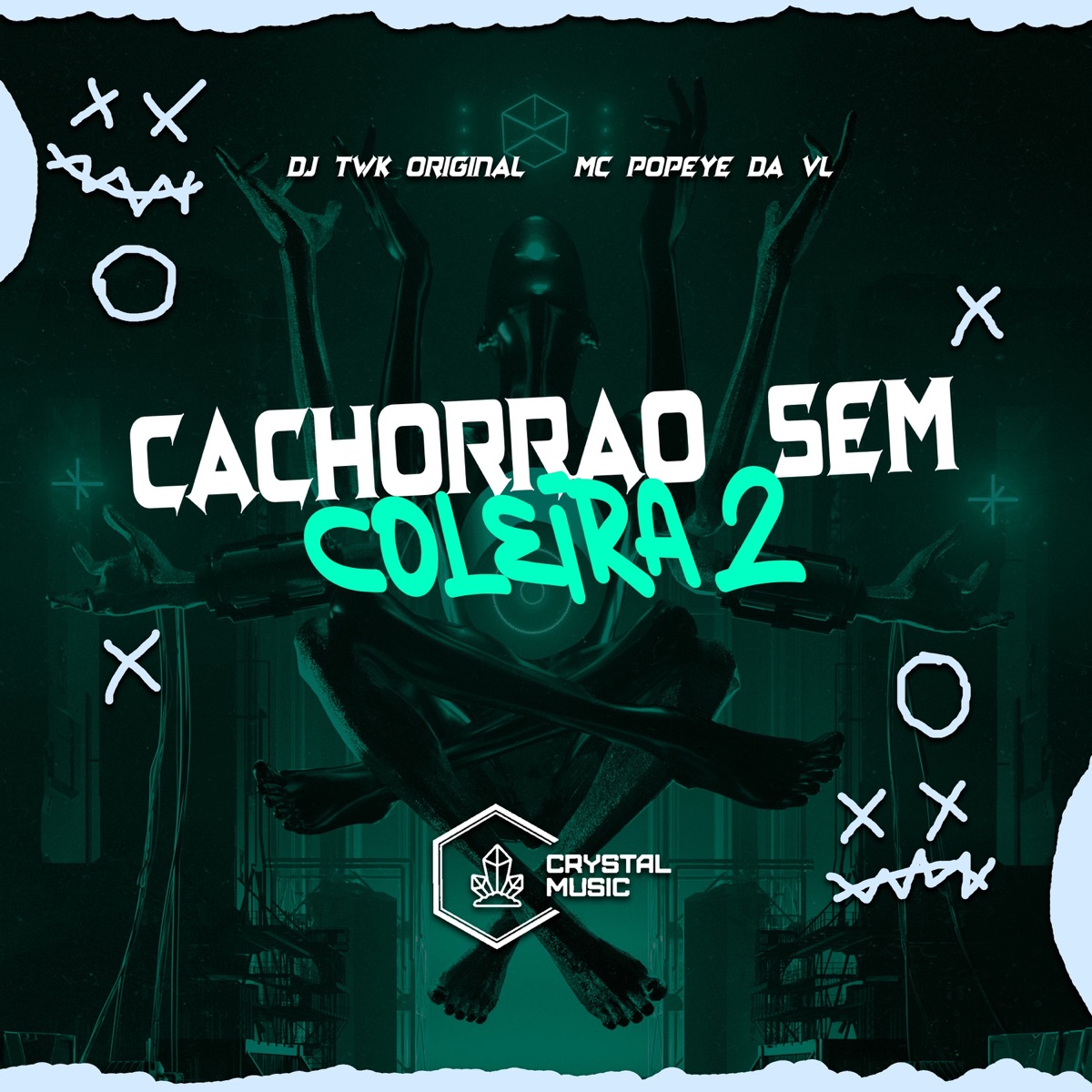 Cachorrão Sem Coleira 2 - Single by DJ TWK ORIGINAL, MC POPEYE DA VL & Crystal Music Brasil album cover