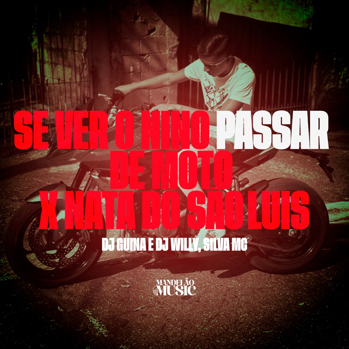 Se Ver o Nino Passar de Moto X Nata do São Luis - Single by DJ Guina, DJ Willy & Silva MC album cover