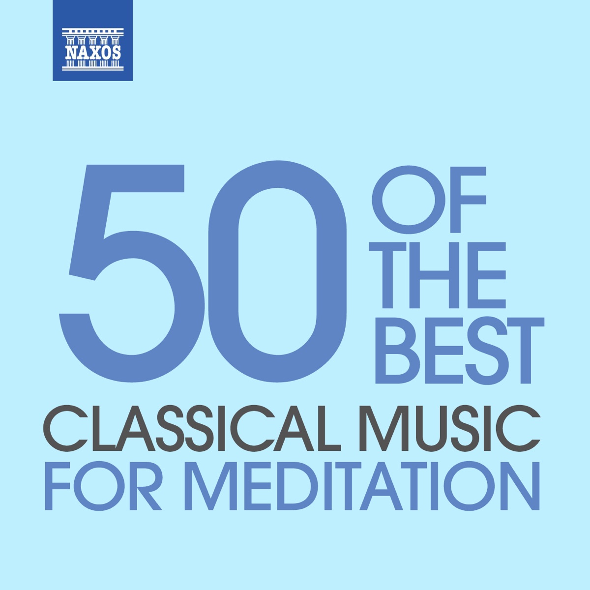50 of the Best Classical Music for Meditation by Various Artists album cover