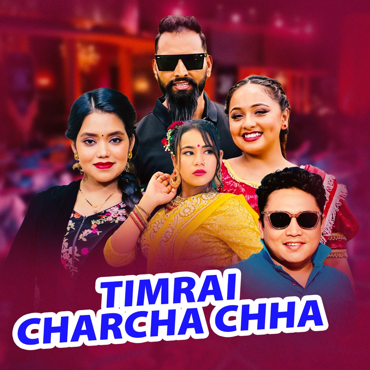 Timrai Charcha Chha (feat. Karishma Dhakal, Bimal Adhikari & Asmita Ranpal) - Single by Ujjawal Giri & Shanti Shree Pariyar album cover