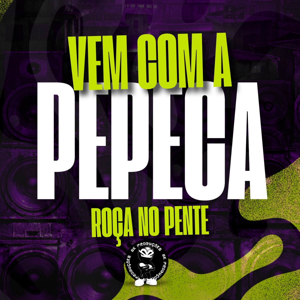 VEM COM A PEPECA ROÇA NO PENTE - Single by BK2P, MC CHEFINHO DA NOVA & DJ JN ARABIANO album cover