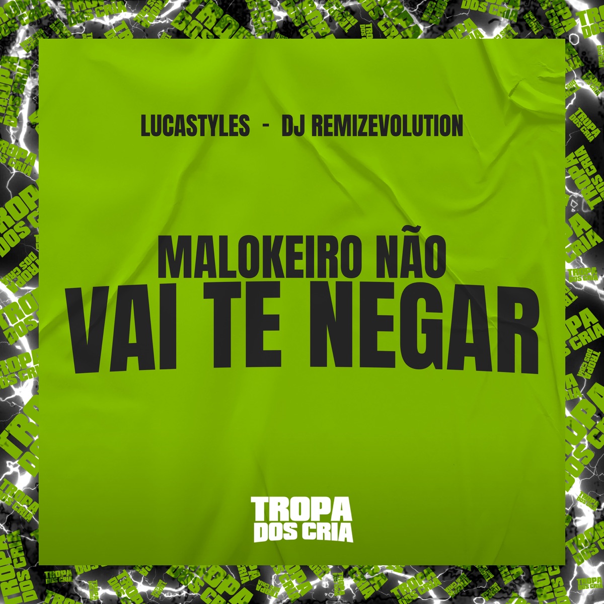 Malokeiro Não Vai Te Negar - Single by DJ REMIZEVOLUTION, LucaStyles & Tropa dos Cria album cover