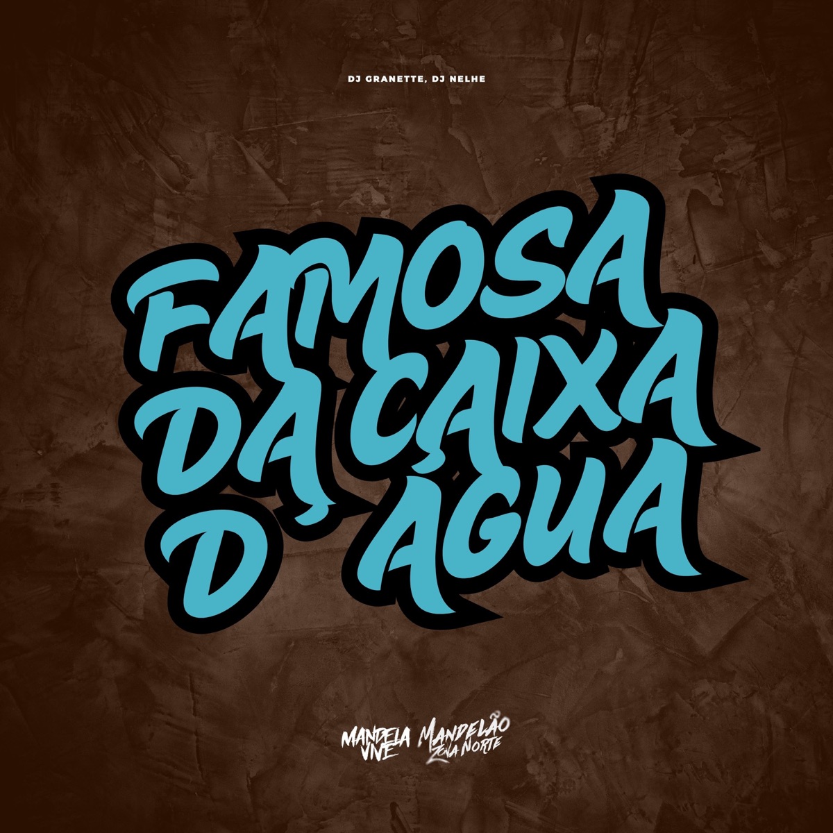 Famosa da Caixa D’água - Single by DJ NELHE & DJ Granette album cover