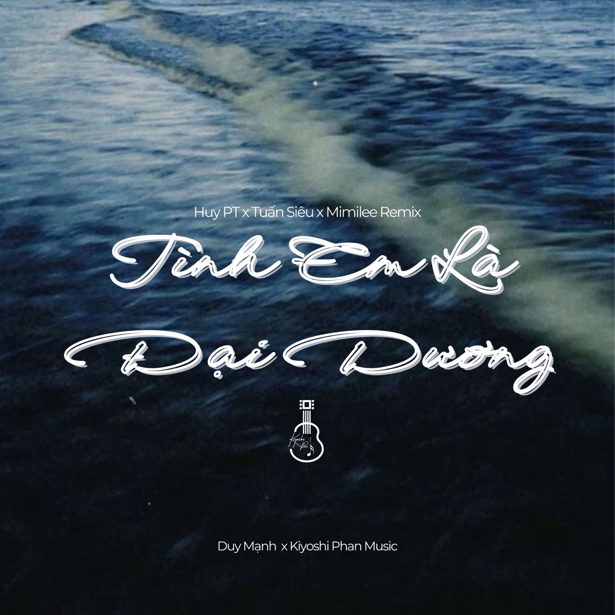 Tình Em Là Đại Dương (Huy PT x Tuấn Siêu x Mimilee Remix) - Single by Duy Mạnh & Kiyoshi Phan Music album cover