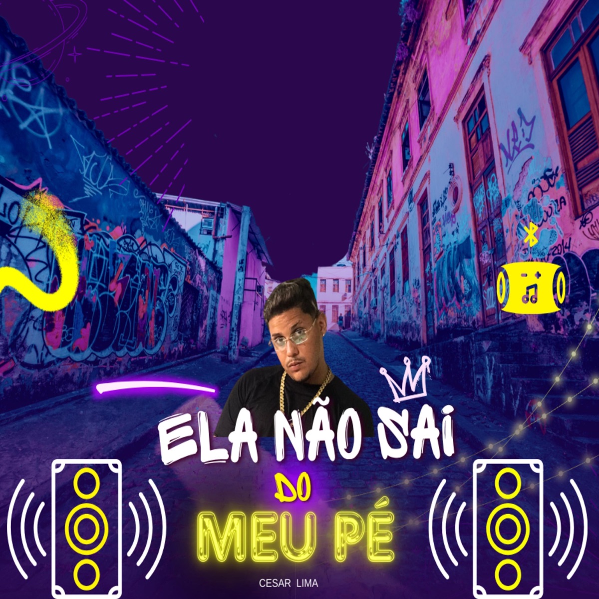 Ela Não Sai do Meu Pé - Single by CESAR LIMA album cover