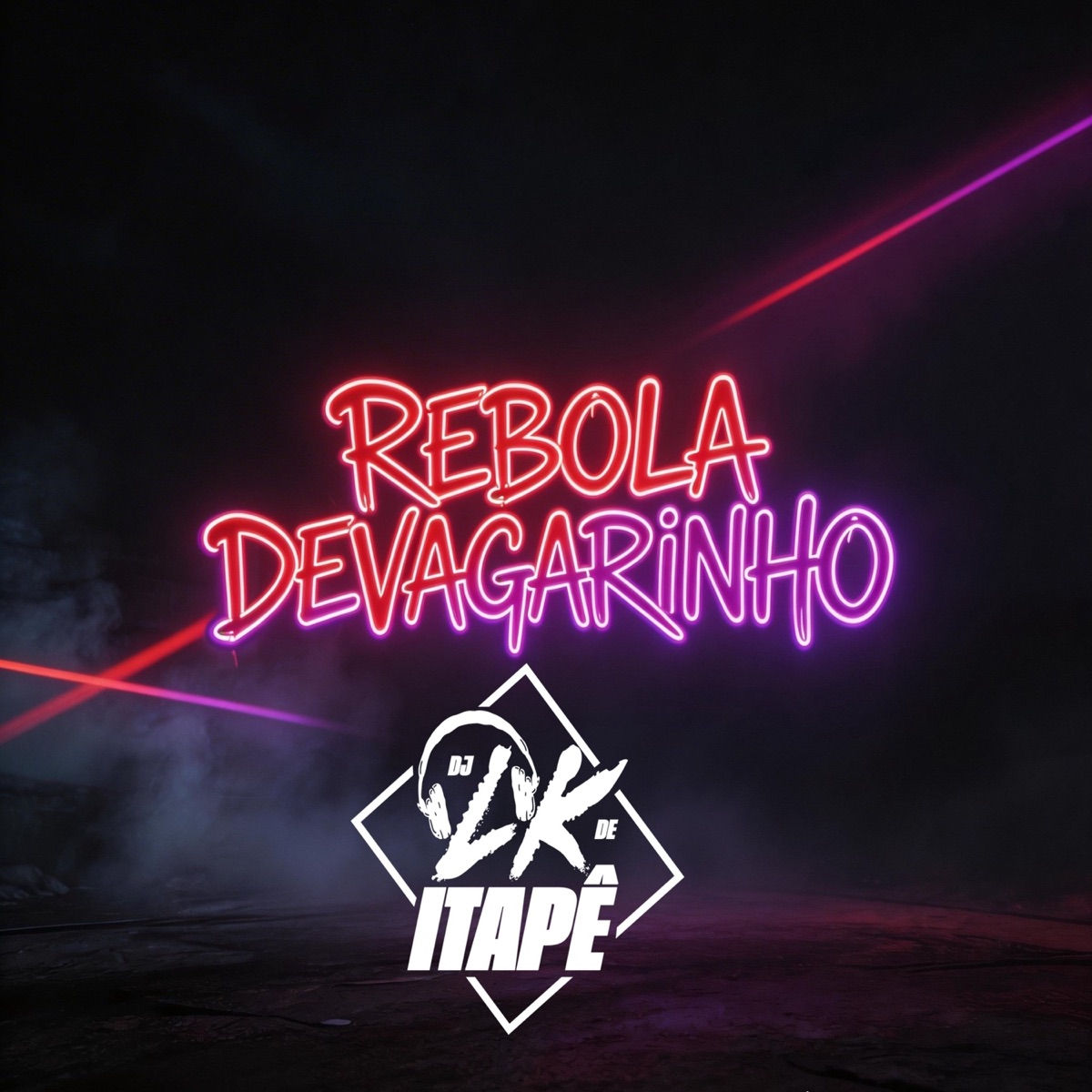 Rebola Devagarinho - Single by DJ LK DE ITAPE album cover