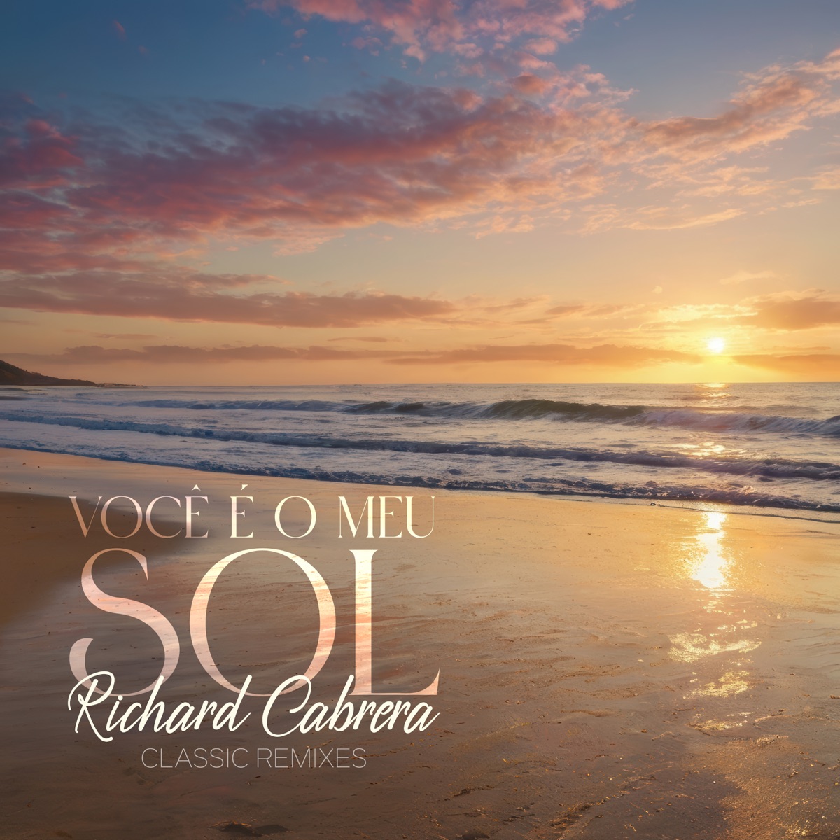 Você É o Meu Sol (Classic Remixes) - EP by Richard Cabrera album cover