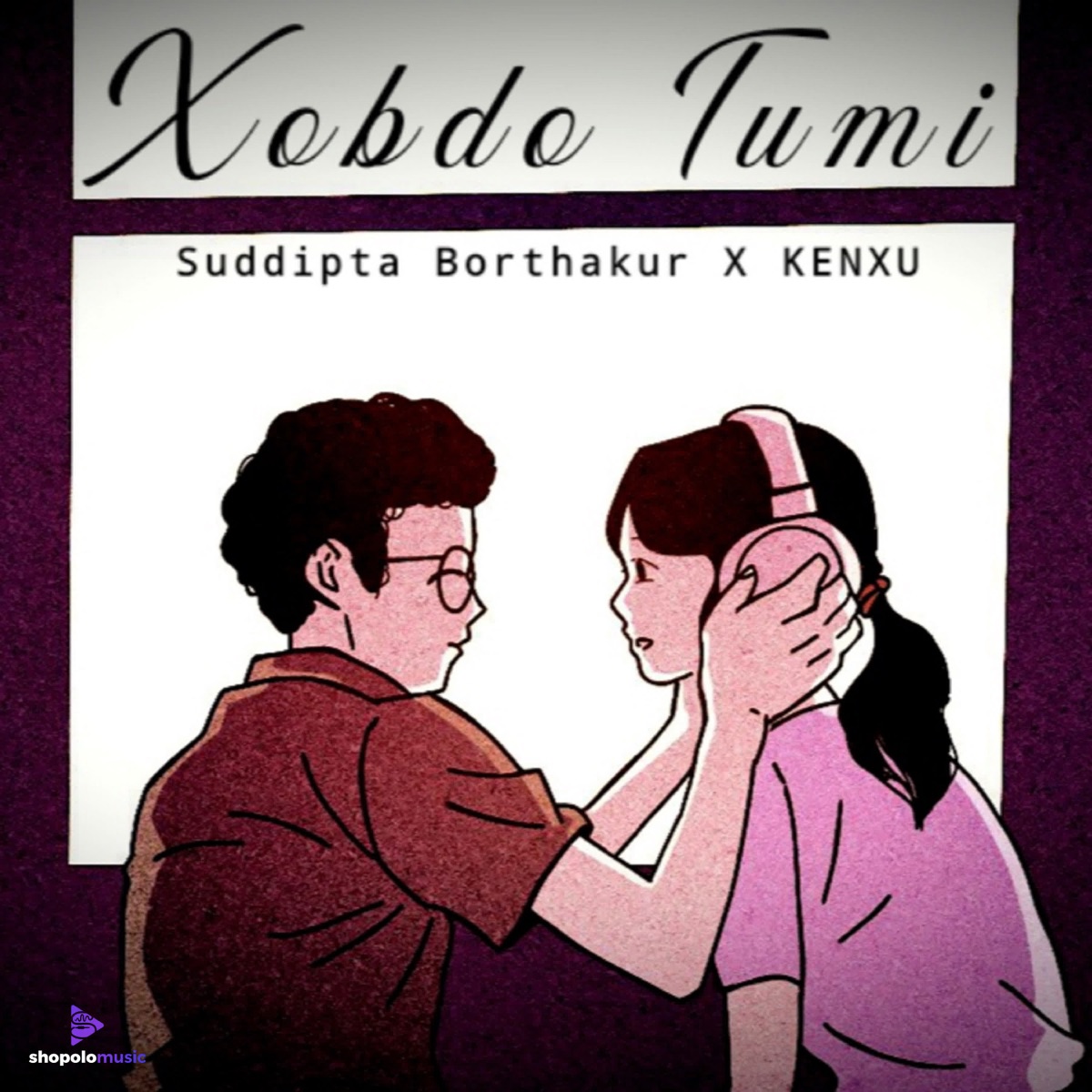 Xobdo Tumi - Single by Suddipta Borthakur album cover