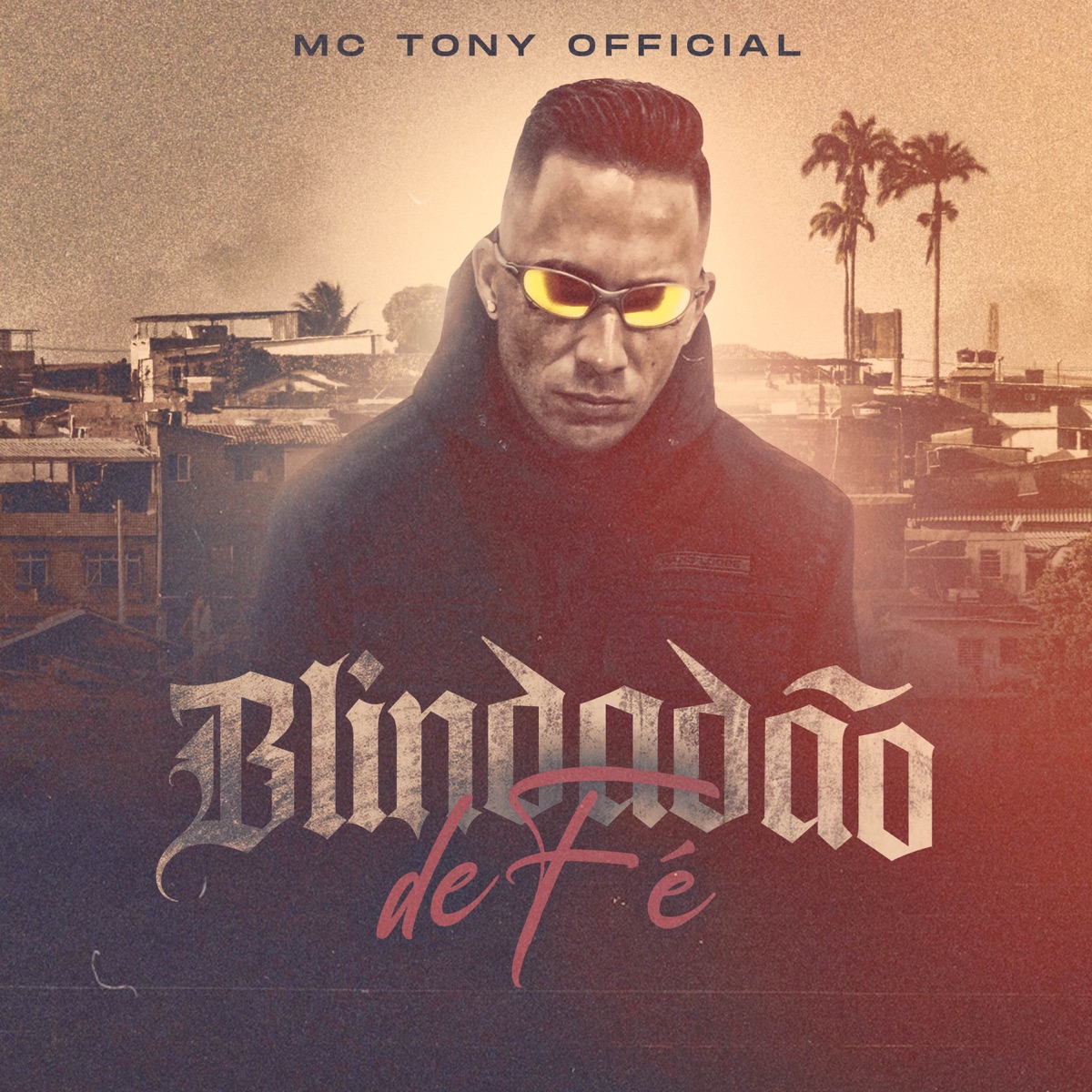 Blindadão de Fé - Single by MC TONY OFFICIAL & Rotieh Produções album cover