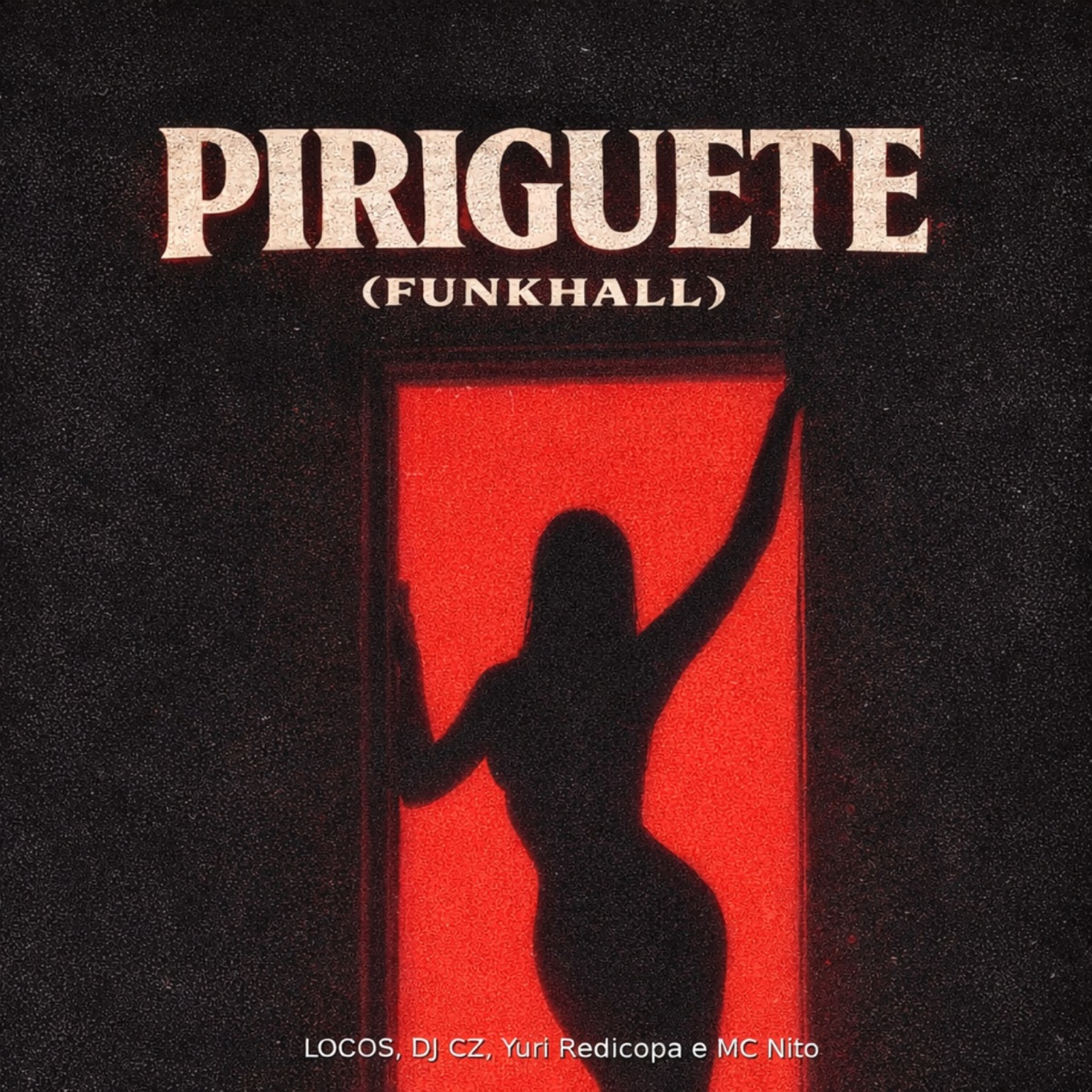 Piriguete (FunkHall) [feat. MC Nito] - Single by LOCOS, DJ CZ, Yuri Redicopa, MC Papo & DJ Mariachi album cover