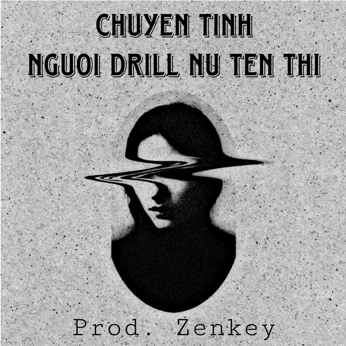 Chuyện Tình Người Drill Nữ Tên Thi - Single by Zenkey album cover