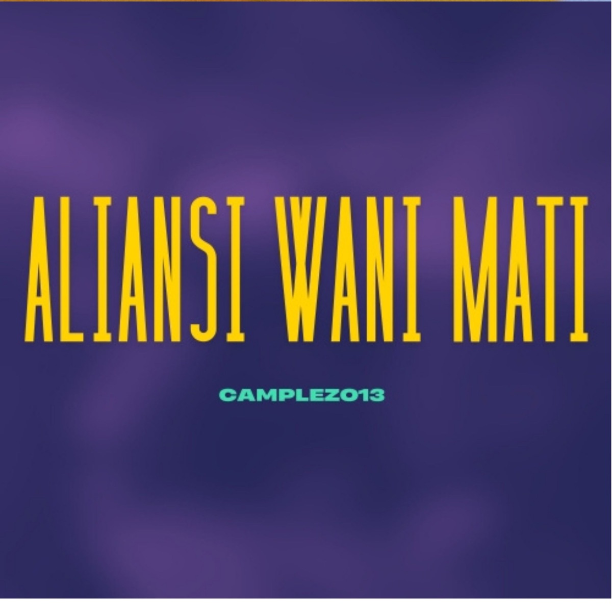 Aliansi Wani Mati - Single by Camplezo13 album cover