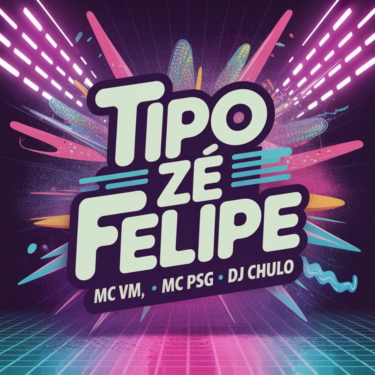 Tipo Zé Felipe - Single by Mc PSG, MC VM & DJ Chulo album cover