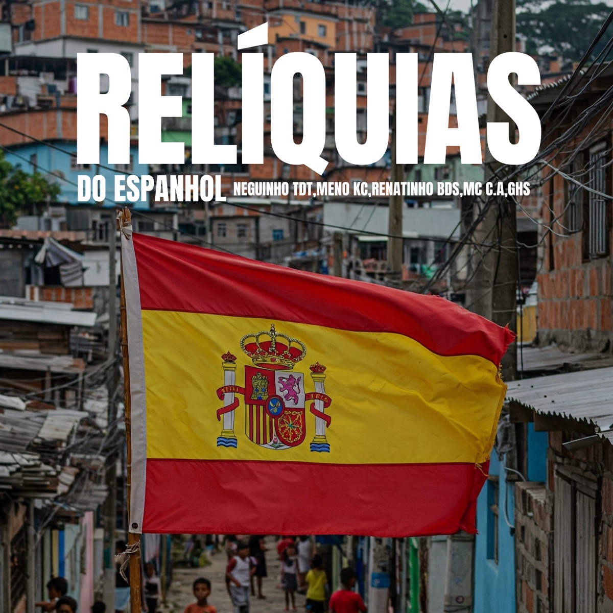 Reliquias dos Espanhol - Single by GHS, MENO KC, NEGUINHO TDT, Mc Renatinho BDS & MC C.A album cover