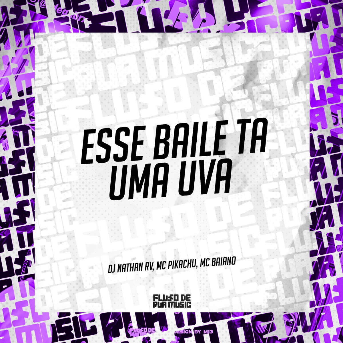 Esse Baile Ta uma Uva - Single by DJ NATHAN RV, MC Pikachu & MC Baiano album cover