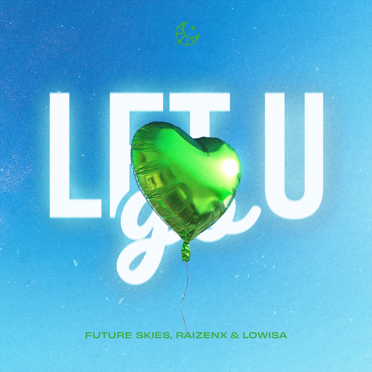 Let U Go (Sped Up & Slowed + Reverb) - Single by Lowisa, Future Skies & RaizenX album cover