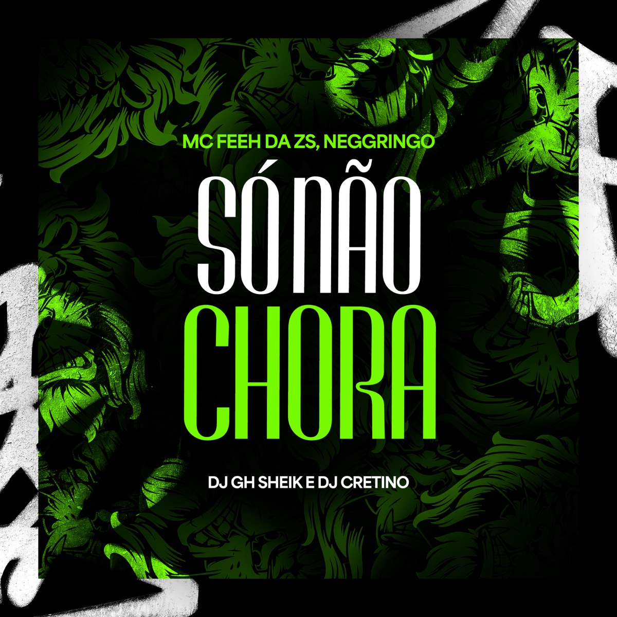 Só Não Chora - Single by DJ GH Sheik, DJ Cretino, mc feeh da zs & Neggringo album cover