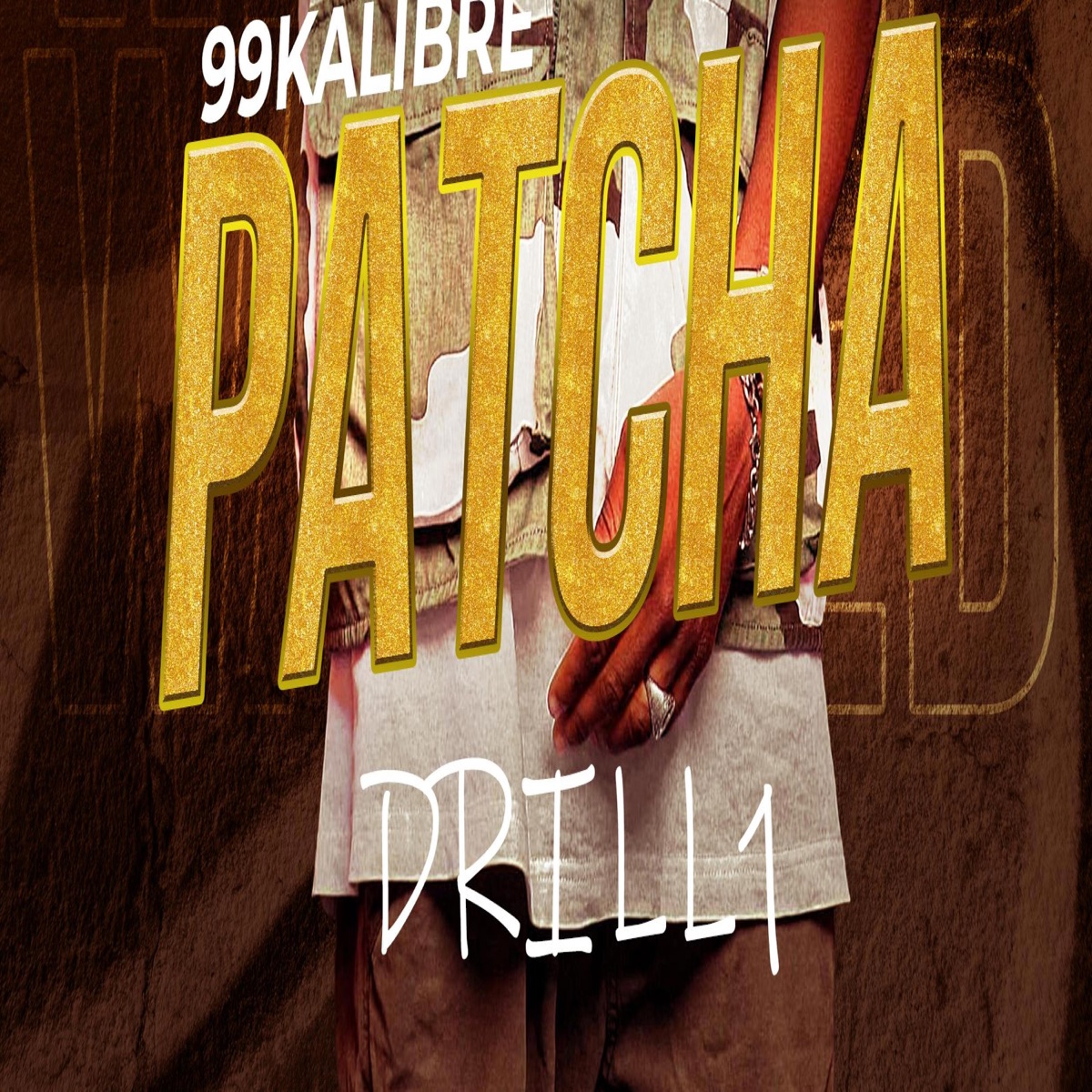 PATCHA DRILL 1 - Single by 99KALIBRE album cover