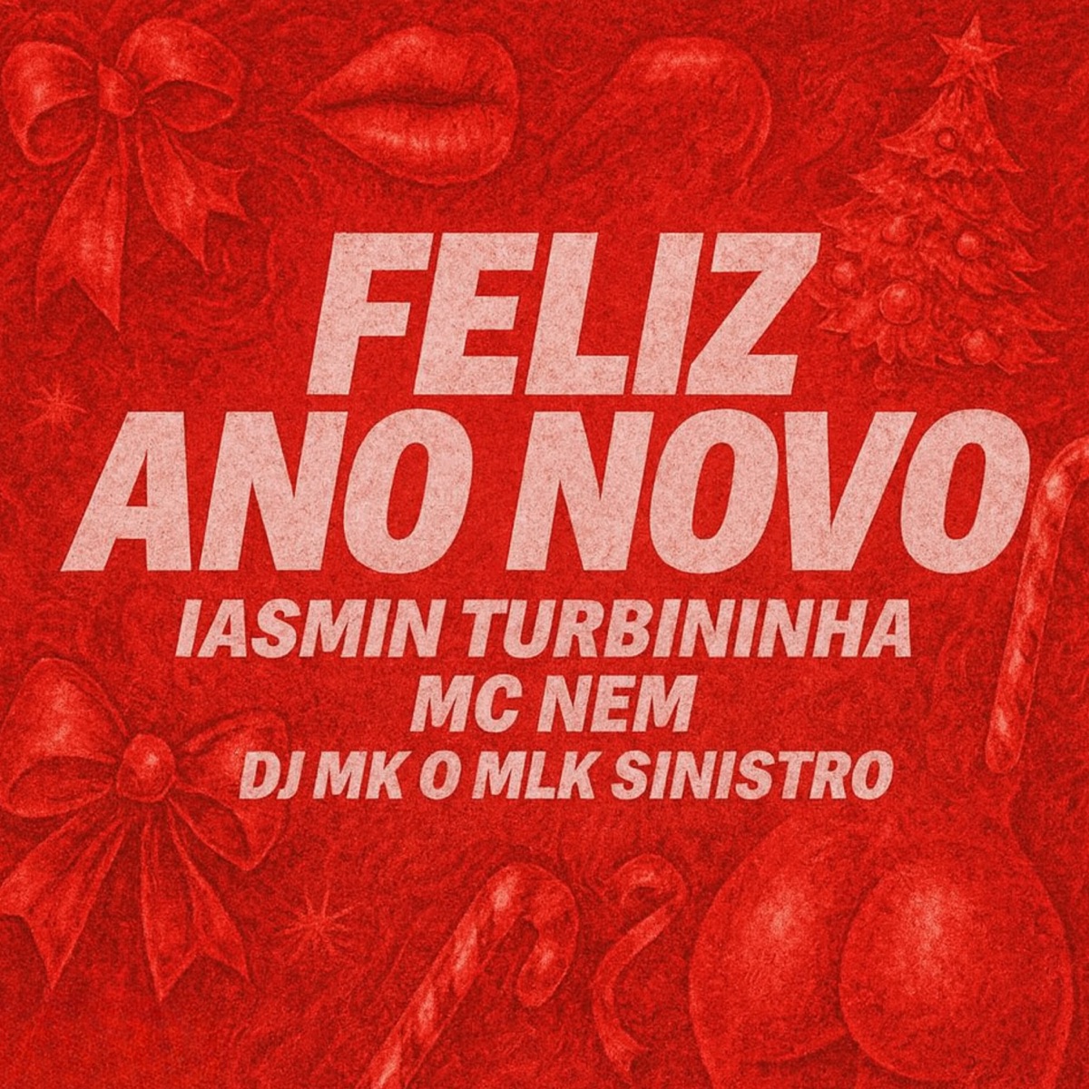 Feliz Ano Novo - Single by Iasmin Turbininha, MC Nem & DJ MK o Mlk Sinistro album cover