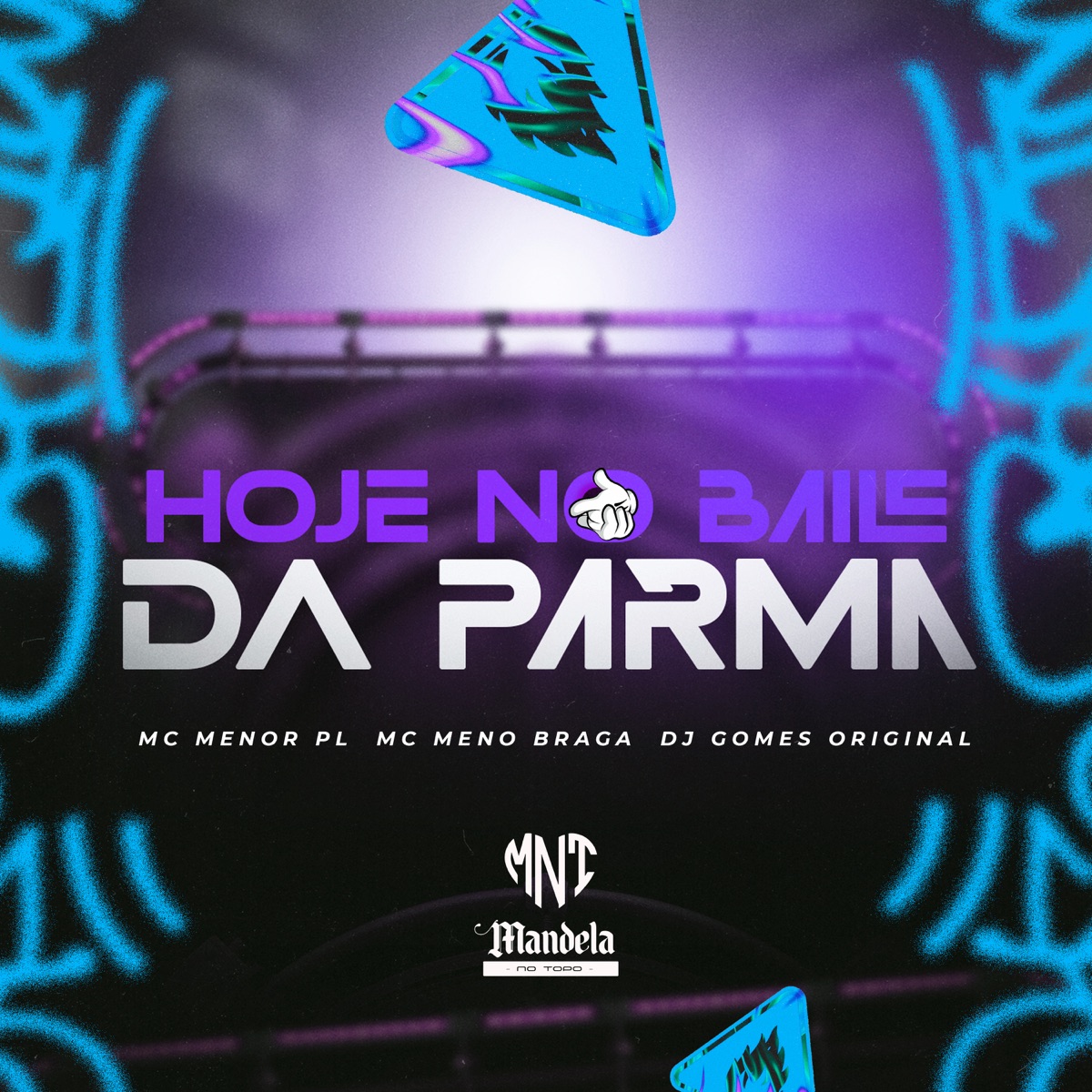 Hoje no Baile da Parma - Single by DJ Gomes Original, MC Menor PL & MC MENO BRAGA album cover