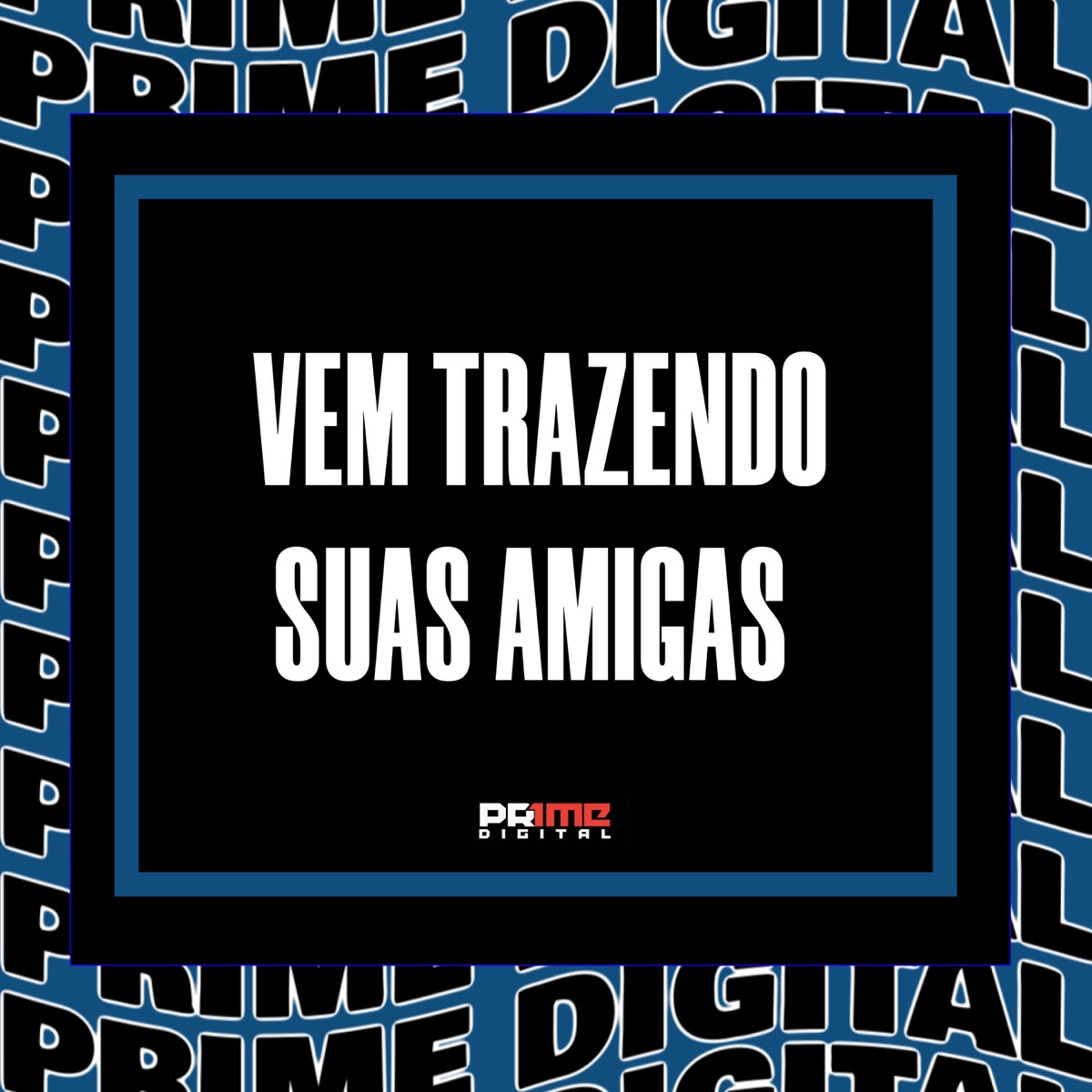 VEM TRAZENDO SUAS AMIGAS - Single by DJAY VMC, DJ Duduzin Oficial, MC Gordão & MC Beiço MR album cover