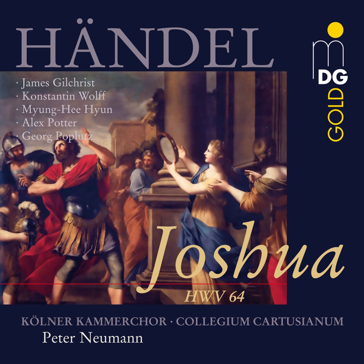 Georg Friedrich Händel: Joshua HWV 64 by James Gilchrist, Konstantin Wolff, Collegium Cartusianum, Myung-Hee Hyun, Peter Neumann, Alex Potter & Cologne Chamber Choir album cover