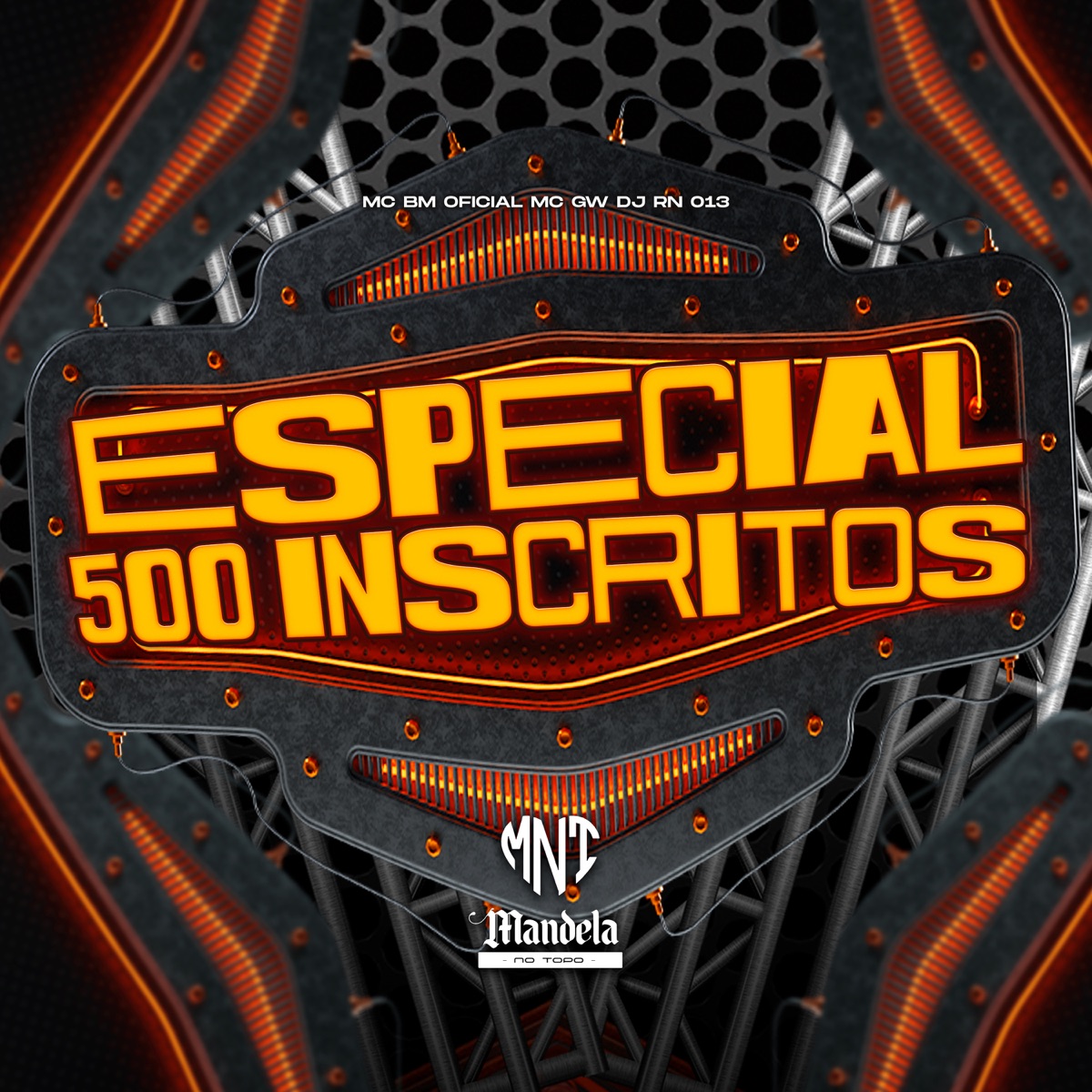 Especial 500 Inscritos (feat. MC GW) - Single by DJ RN 013 & MC BM OFICIAL album cover