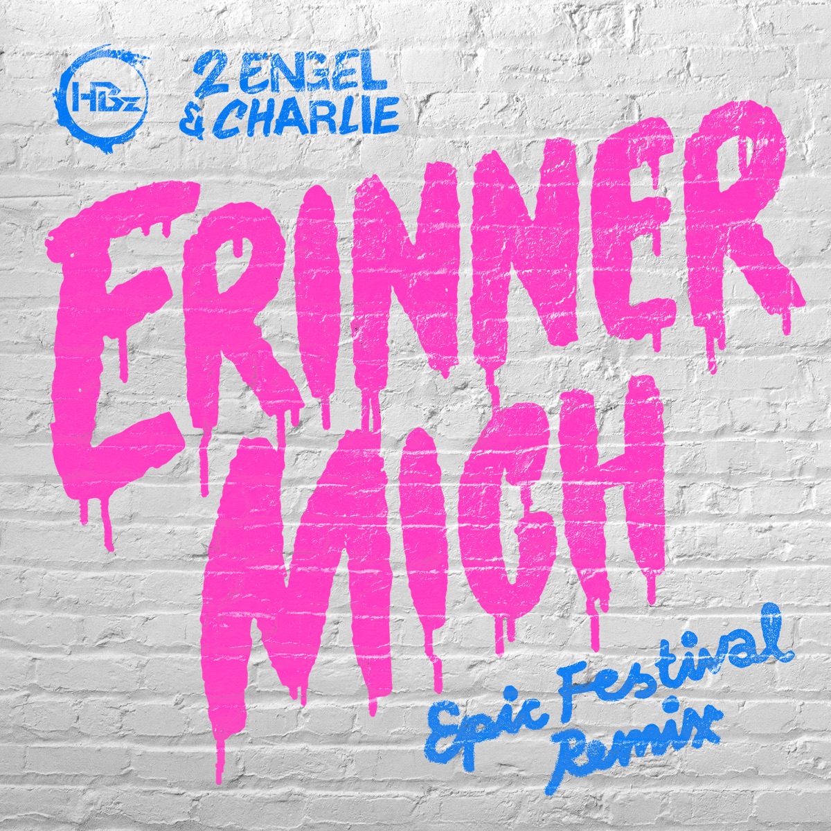 Erinner mich (Epic Festival Version) - Single by HBz, 2 Engel & Charlie & Vici album cover