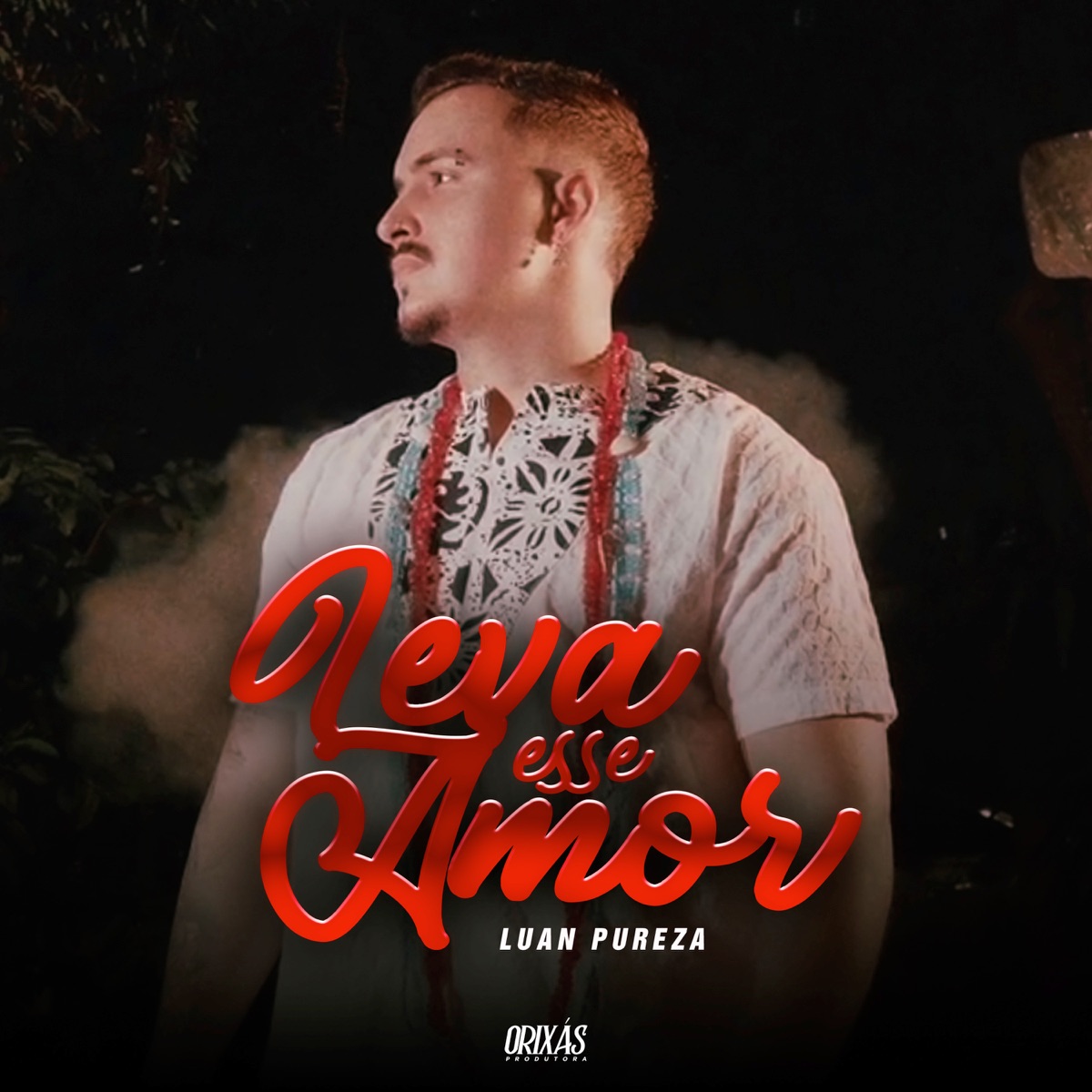Leva Esse Amor - Single by Luan Pureza, D-Hit Axé & ORIXÁS album cover