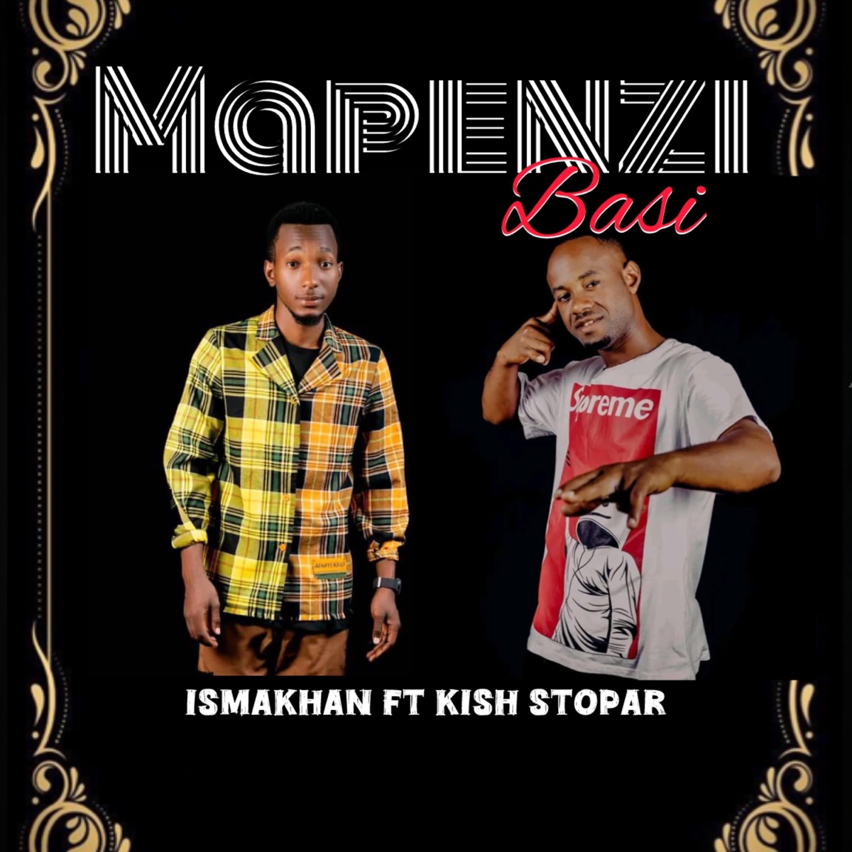 Mapenzi Basi (feat. Kish Stopar) - Single by Ismakhan album cover