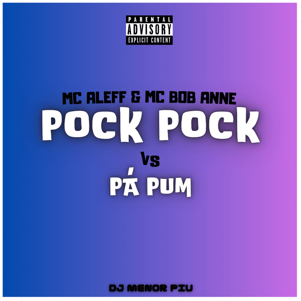 Pock Pock / Pá Pum - Single by Dj Menor Piu, MC Aleff & MC Bob Anne album cover