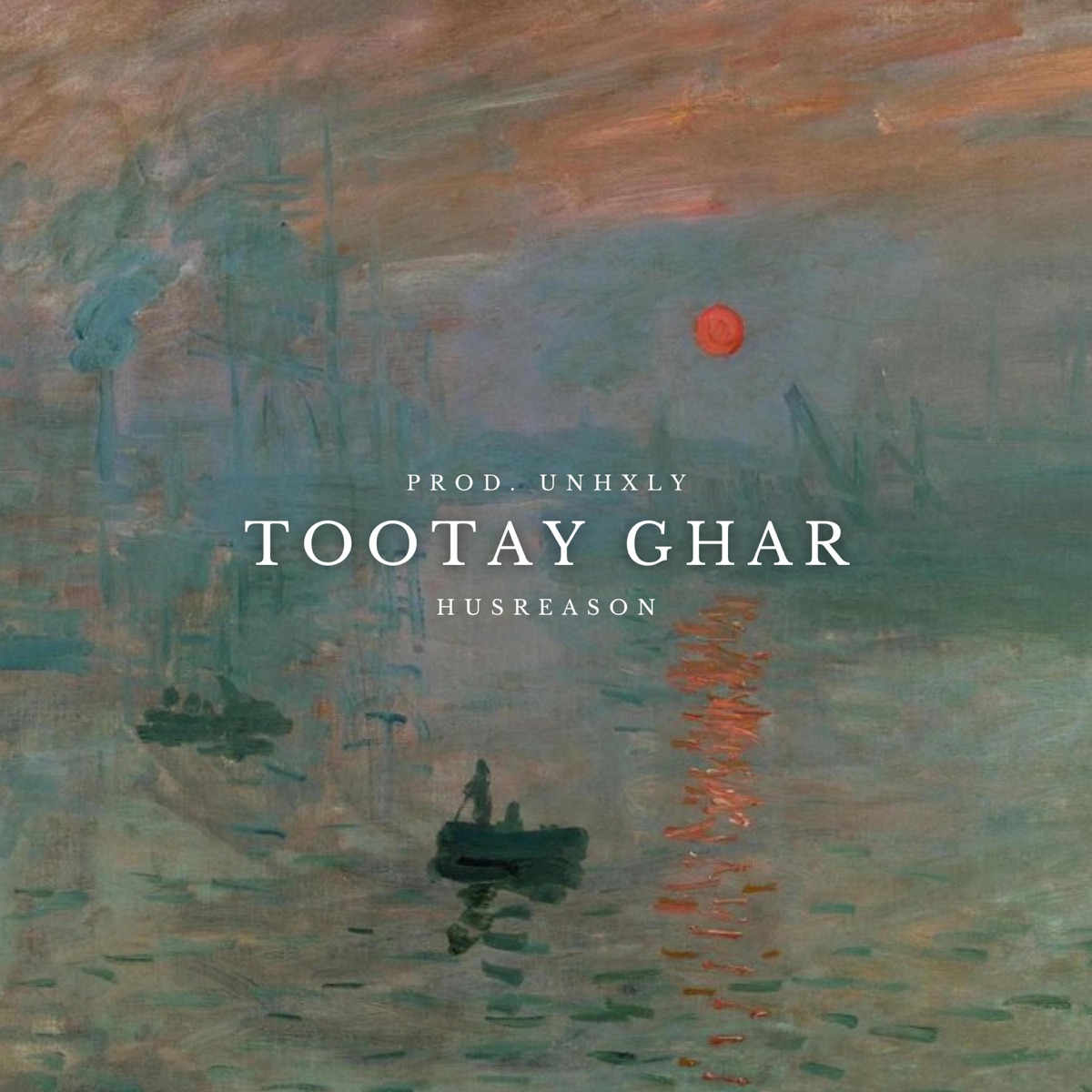 Tootay Ghar (feat. UNHXLY) - Single by HusReason album cover