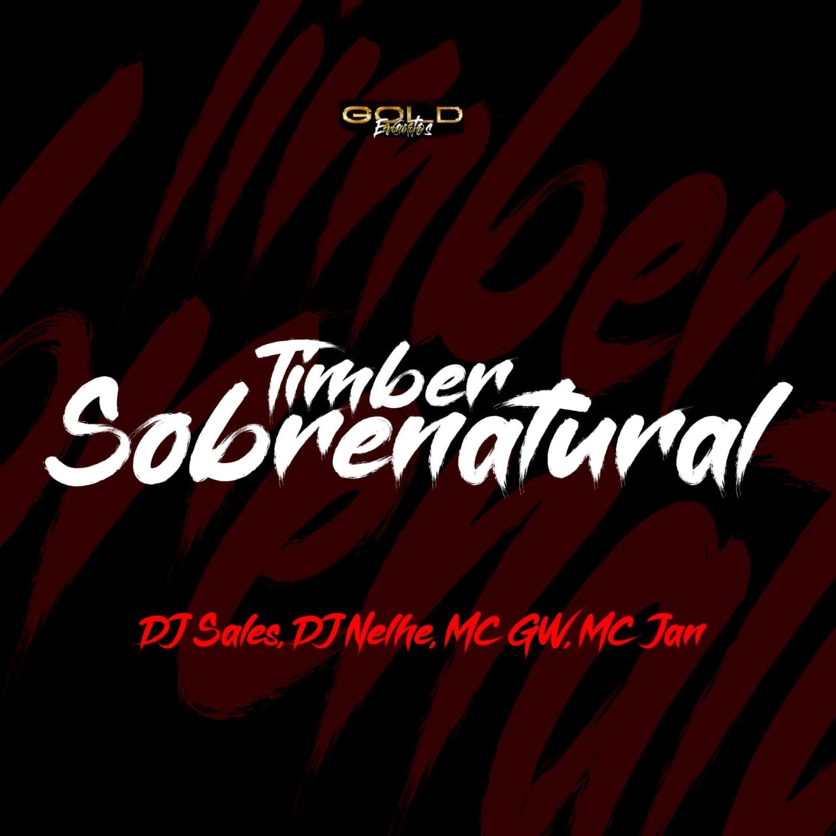 Timber Sobrenatural - Single by DJ Sales, DJ NELHE, MC Jan & MC GW album cover