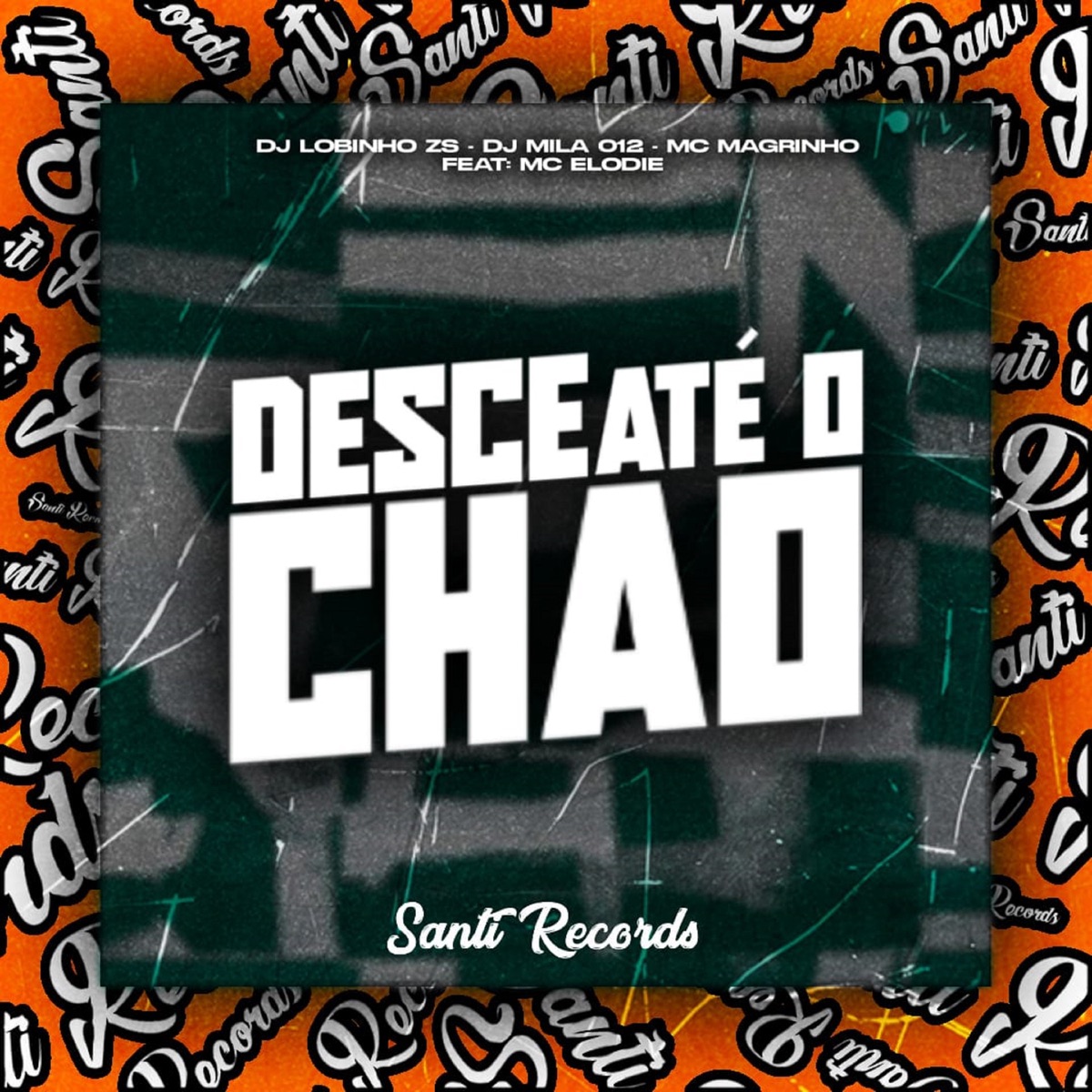 Desce Até O Chão (feat. Mc Elodie) - Single by Dj Lobinho zs, Mc Magrinho, DJ MILA 012 & Produtora Santi Records album cover