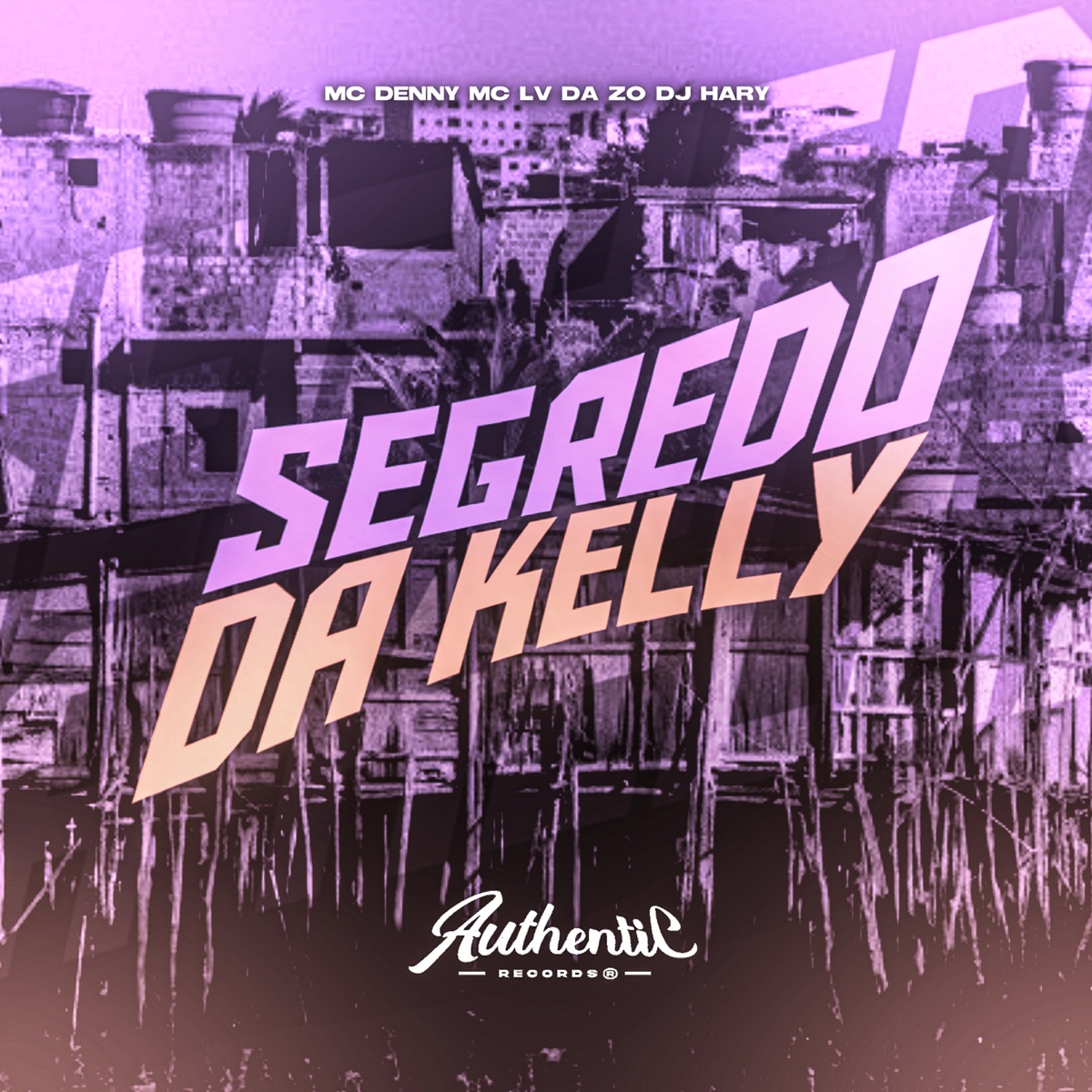 Segredo da Kelly (feat. MC Denny) - Single by DJ HARY & Mc Lv Da Zo album cover