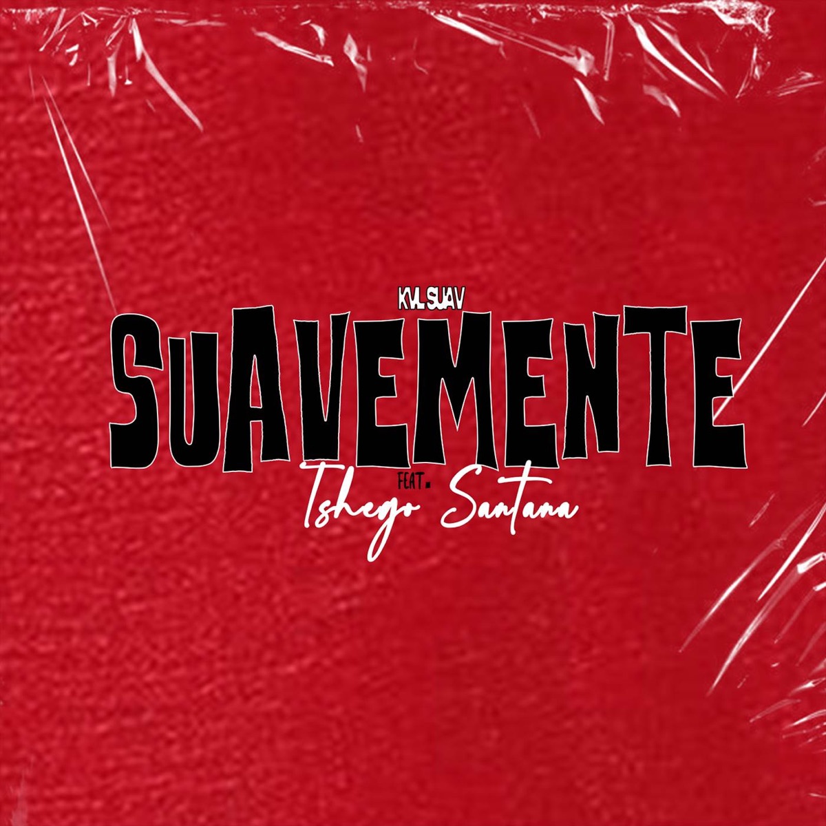 Suavemente (feat. Tshego Santana) - Single by KVL SUAV album cover
