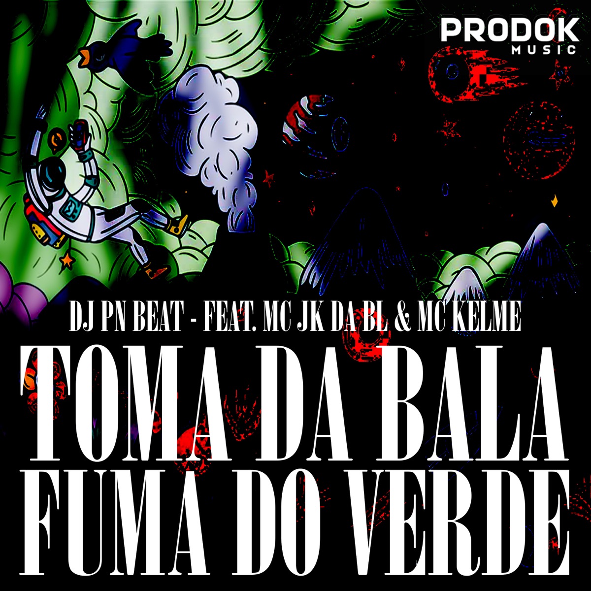 Toma da Bala Fuma do Verde (feat. MC Kelme & MC JK Da BL) - Single by Dj Pn Beat album cover