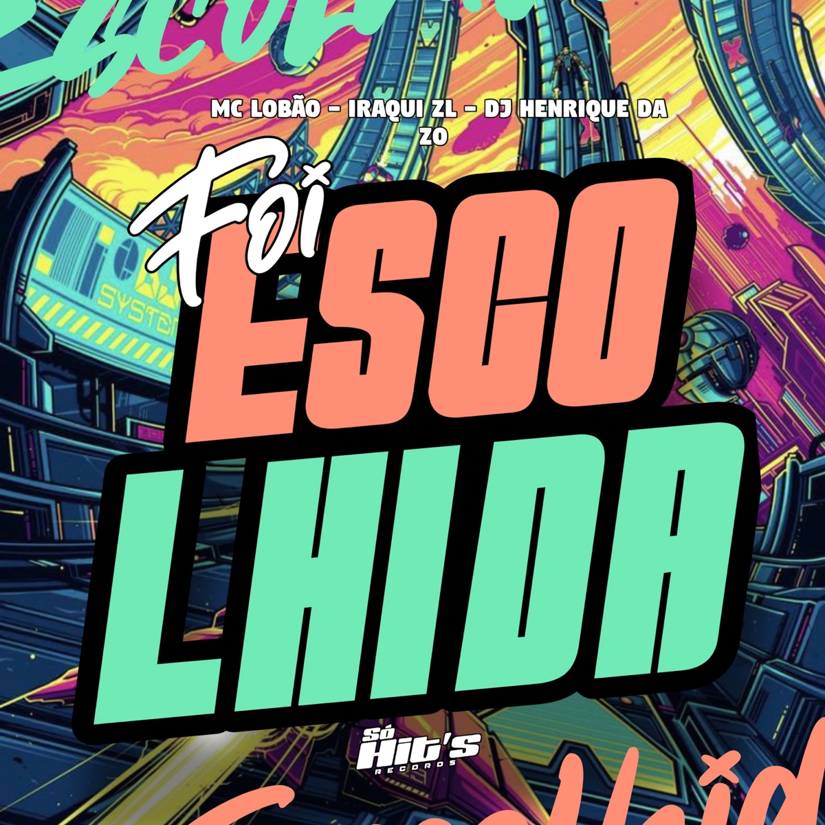 Foi Escolhida - Single by DJ HENRIQUE DA ZO, Iraqui Zl & MC Lobão album cover