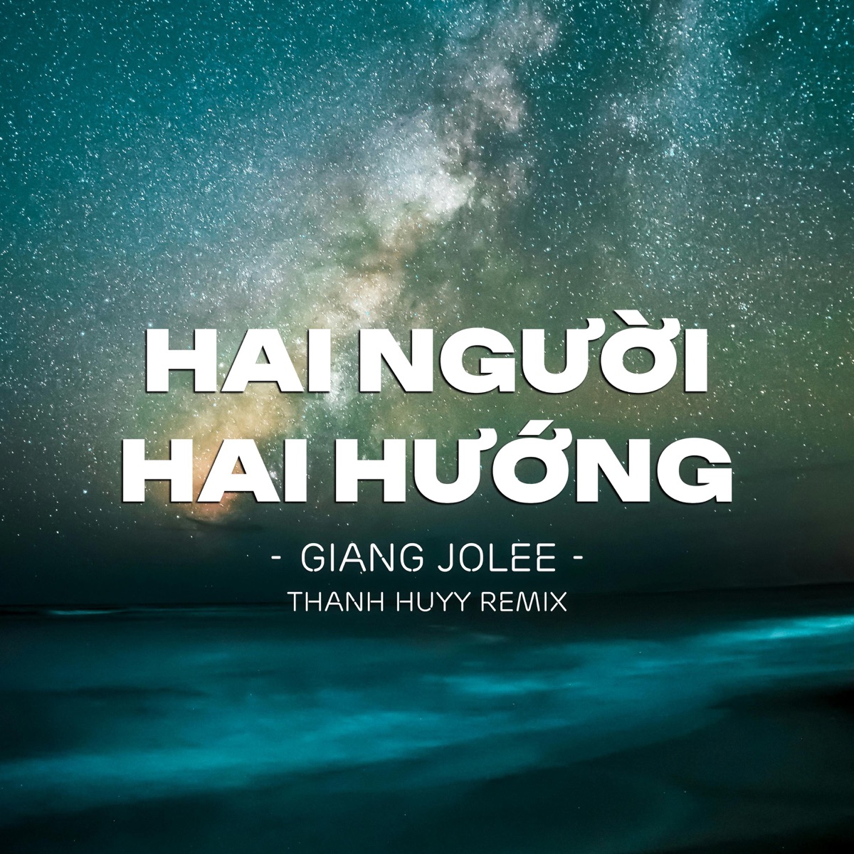 Hai Người Hai Hướng (Remix) [feat. Giang Jolee] - Single by Thanh Huyy album cover