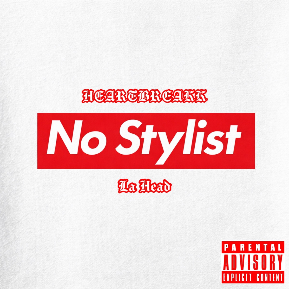 No Stylist (feat. La Head) - Single by HEARTBREAKK album cover