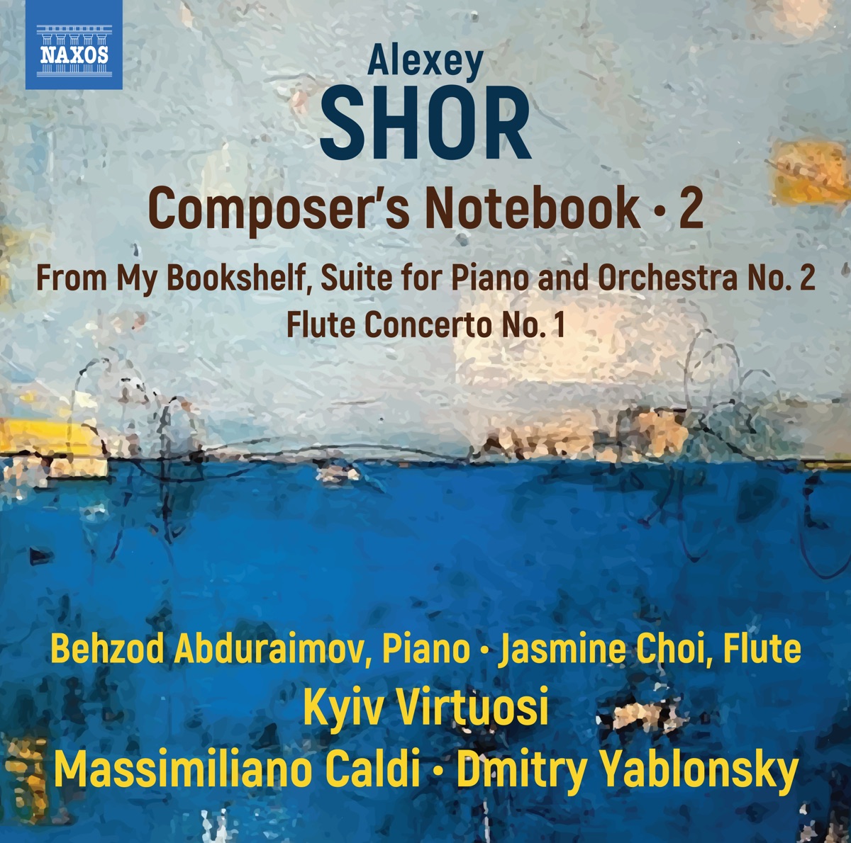 Alexey Shor: Composer's Notebook, Vol. 2 by Behzod Abduraimov, Kyiv Virtuosi, Massimiliano Caldi & Dmitry Yablonsky album cover