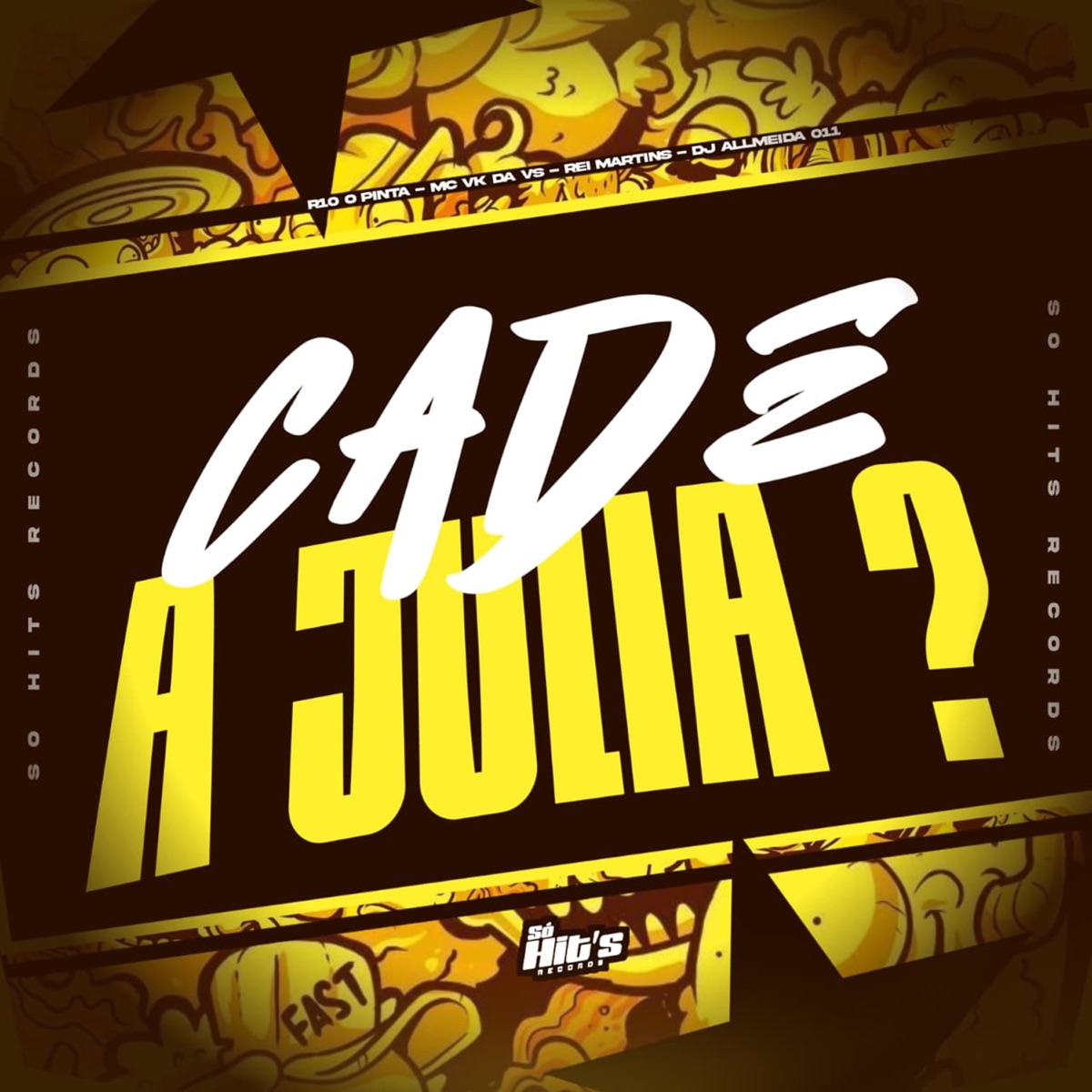 Cadê a Julia ? - Single by DJ ALLMEIDA 011, MC VK DA VS, Rei Martins & R10 o Pinta album cover